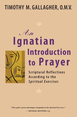 Ignatian Introduction to Prayer by Gallagher, Timothy M.