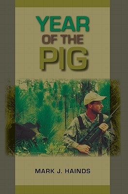 Year of the Pig by Hainds, Mark J.