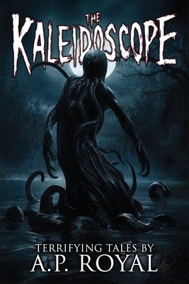 The Kaleidoscope by Royal, A. P.