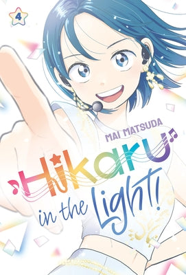 Hikaru in the Light! (Volume 4): Volume 4 by Matsuda, Mai