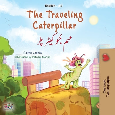 The Traveling Caterpillar (English Urdu Bilingual Book for Kids) by Coshav, Rayne