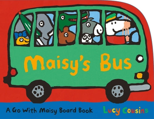 Maisy's Bus: (A Bus-Shaped Board Book about Maisy the Mouse's Adventure Through Town for Toddlers) by Cousins, Lucy