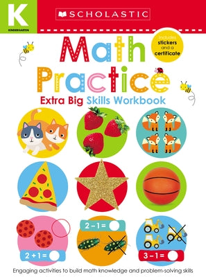 Math Practice Kindergarten Workbook: Scholastic Early Learners (Extra Big Skills Workbook) by Scholastic Early Learners, Scholastic Ea