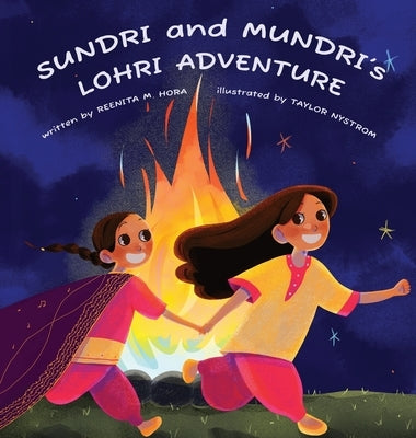 Sundri and Mundri's Lohri Adventure by Hora, Reenita