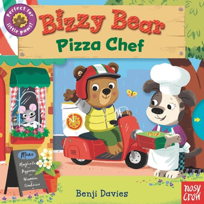 Bizzy Bear: Pizza Chef: (Interactive Board Book for Toddlers - With Sturdy Tabs and Slides to Push and Pull) by Davies, Benji