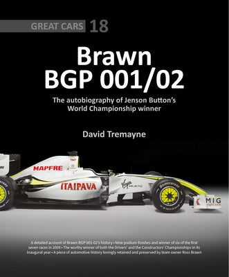 Brawn Bgp 001/02: The Autobiography of Jenson Button's World Championship Winner by Tremayne, David