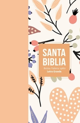 Biblia Rvr 1960 Letra Grande Tama?o Manual S?mil Piel Naranja Claro(bible Rvr 1960 Large Print Handsize Leatherlike Light Orange (Spanish Edition) by Reina Valera 1960