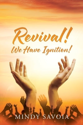 Revival!: We Have Ignition! by Savoia, Mindy