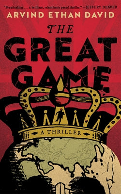 The Great Game: A Thriller by David, Arvind Ethan