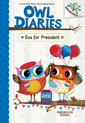 Eva for President: A Branches Book (Owl Diaries #19): Volume 19 by Elliott, Rebecca