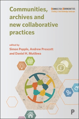 Communities, Archives and New Collaborative Practices by Prescott, Andrew