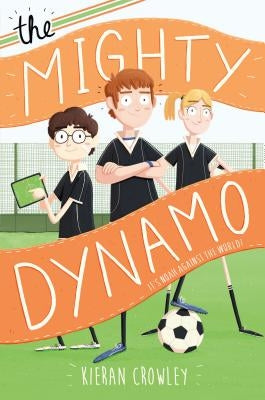 The Mighty Dynamo by Crowley, Kieran
