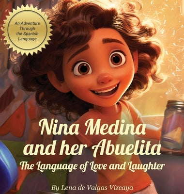 Nina Medina And Her Abuelita: The language Of Love And Laughter by de Valgas Vizcaya, Lena