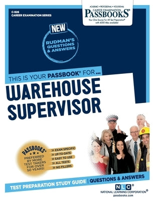 Warehouse Supervisor (C-926): Passbooks Study Guide by Corporation, National Learning