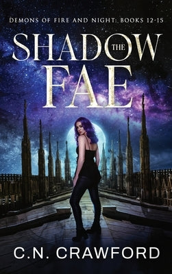 The Shadow Fae: Books 12-15 by Crawford, C. N.