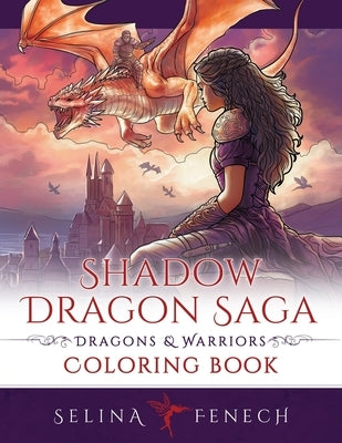 Shadow Dragon Saga - Dragons and Warriors Coloring Book by Fenech, Selina