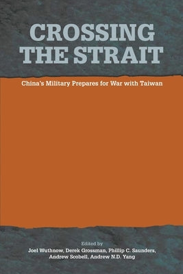 Crossing the Strait: : China's Military Prepares for War with Taiwan by Wuthnow, Joel