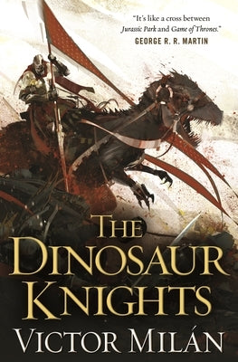 The Dinosaur Knights by Mil?n, Victor