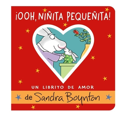 ¡Ooh, Niñita Pequeñita! (Ooo, Baby Baby!): Un Librito de Amor by Boynton, Sandra