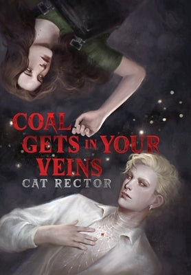 Coal Gets In Your Veins by Rector, Cat