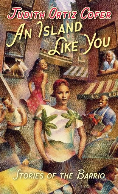 An Island Like You: Stories of the Barrio by Cofer, Judith Ortiz