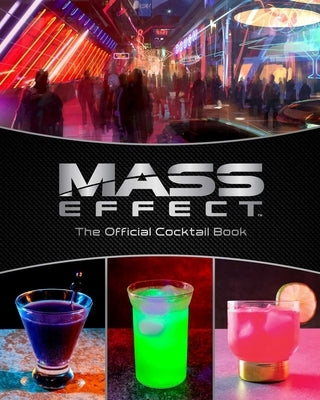 Mass Effect: The Official Cocktail Book by Reeder, Cassandra