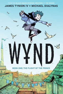 Wynd Book One: The Flight of the Prince by Tynion IV, James