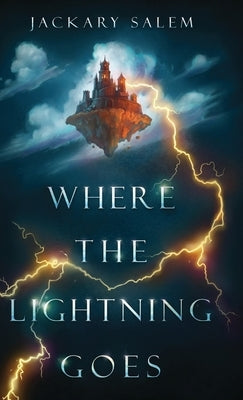 Where the Lightning Goes by Salem, Jackary