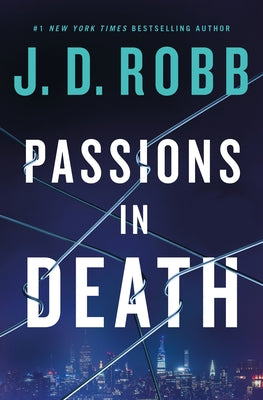 Passions in Death: An Eve Dallas Novel by Robb, J. D.