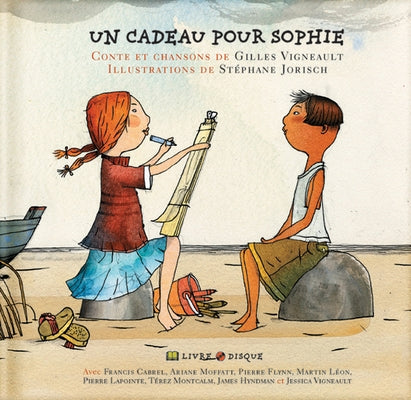 Un Cadeau Pour Sophie by Vigneault, Gilles