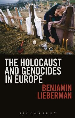 The Holocaust and Genocides in Europe by Lieberman, Benjamin