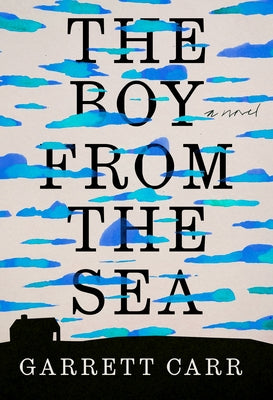 The Boy from the Sea by Carr, Garrett