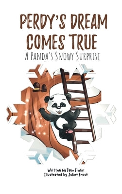 Perdy's Dream Comes True: A Panda's Snowy Surprise (A story of hope and triumph with visualization activity for 2-6 year old preschool and kinde by Tiwari, Tanu