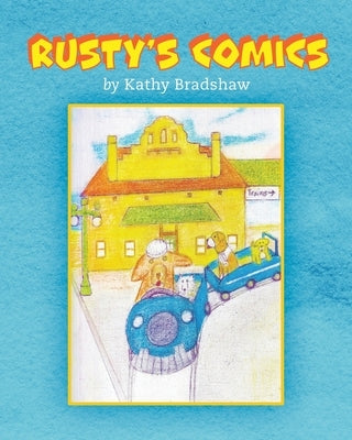 Rusty's Comics by Bradshaw, Kathy