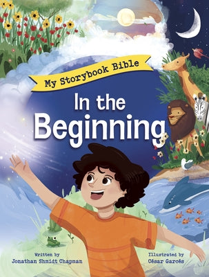 In the Beginning: My Storybook Bible by Shmidt Chapman, Jonathan