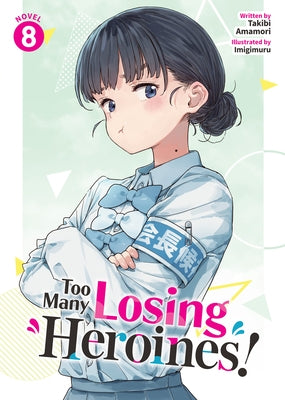 Too Many Losing Heroines! (Light Novel) Vol. 8 by Amamori, Takibi