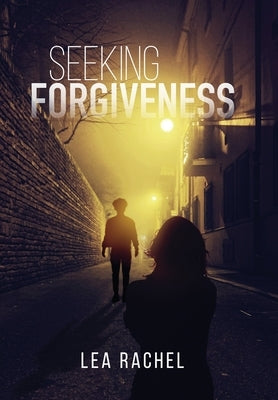 Seeking Forgiveness by Rachel, Lea