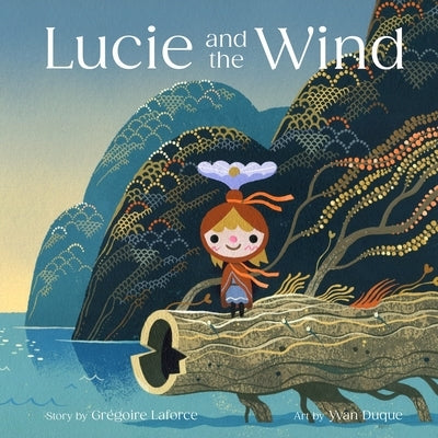 Lucie and the Wind by Laforce, GrÃ©goire