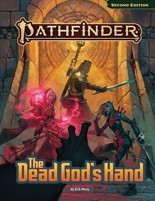 Pathfinder Adventure: The Dead God's Hand by Mona, Erik