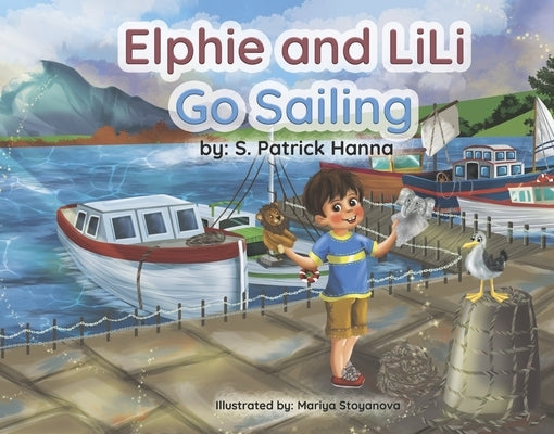 Elphie and Lili Go Sailing by Hanna, S. Patrick