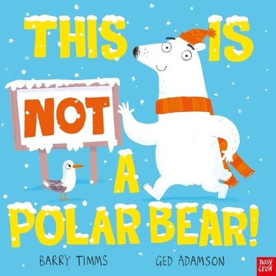 This Is Not a Polar Bear! by Adamson, Ged