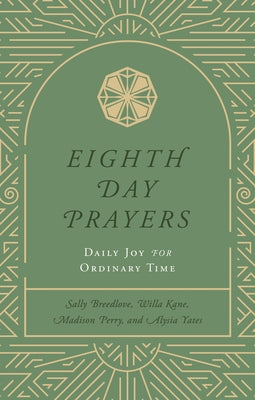 Eighth Day Prayers (Volume 3): Daily Joy for Ordinary Time by Kane, Willa