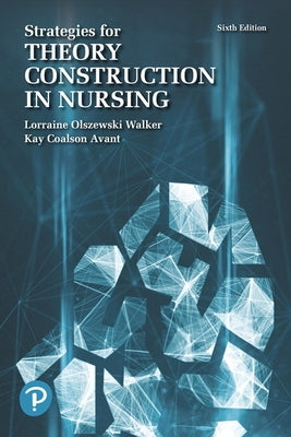 Strategies for Theory Construction in Nursing by Walker, Lorraine Olszewski