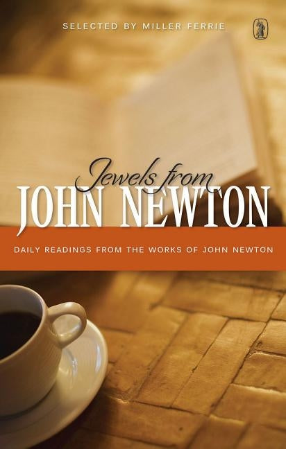 Jewels from John Newton: Daily by Newton, John