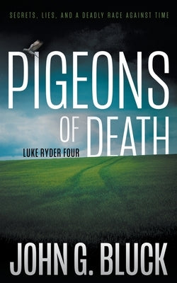 Pigeons of Death: A Mystery Detective Thriller Series by Bluck, John G.