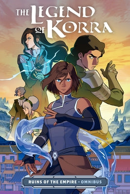 The Legend of Korra: Ruins of the Empire Omnibus by Koneitzko, Bryan