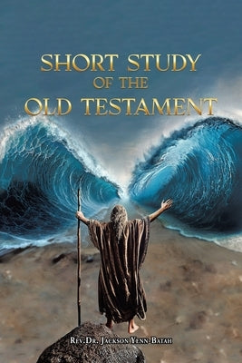 Short Study of the Old Testament by Yenn-Batah, Jackson