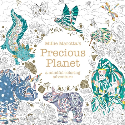 Millie Marotta's Precious Planet by Marotta, Millie