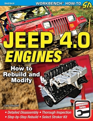 Jeep 4.0 Engines: How to Rebuild and Modify by Larry, Shepard