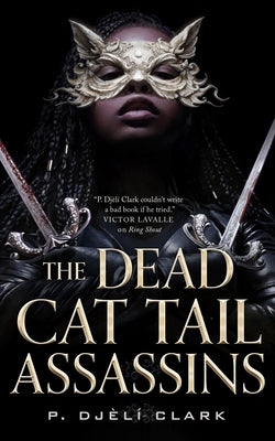 The Dead Cat Tail Assassins by Clark, P. Dj&#195;&#168;l&#195;&#173;